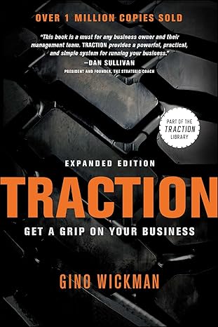 Traction: Get a Grip on Your Business by Gino Wickman, expanded edition